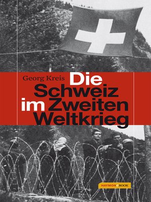 cover image of Die Schweiz im Zweiten Weltkrieg